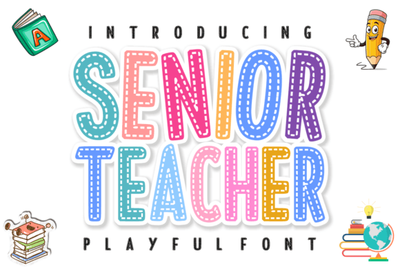 Senior Teacher: A Playful Stitched Font for Educators